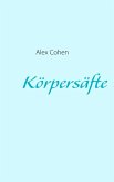 Körpersäfte (eBook, ePUB) Körpersäfte (eBook, ePUB)