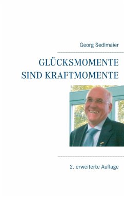 Glücksmomente sind Kraftmomente (eBook, ePUB) - Sedlmaier, Georg