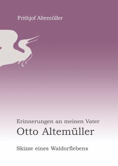 Erinnerungen an meinen Vater Otto Altemüller (eBook, ePUB) - Altemüller, Frithjof