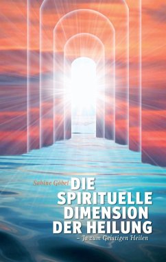 Die spirituelle Dimension der Heilung (eBook, ePUB)