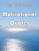 World's Greatest Motivational Quotes (eBook, ePUB)