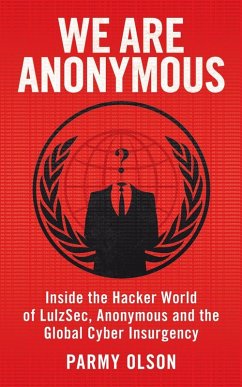 We Are Anonymous (eBook, ePUB) - Olson, Parmy