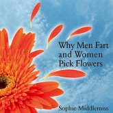 Why Men Fart and Women Pick Flowers (eBook, ePUB)