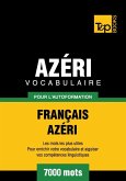 Vocabulaire Français-Azéri pour l'autoformation - 7000 mots (eBook, ePUB)