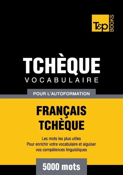 Vocabulaire Français-Tchèque pour l'autoformation - 5000 mots (eBook, ePUB)