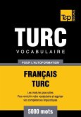 Vocabulaire Français-Turc pour l'autoformation - 5000 mots (eBook, ePUB)