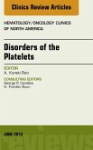 Disorders of the Platelets, An Issue of Hematology/Oncology Clinics of North America (eBook, ePUB)