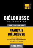 Vocabulaire Français-Biélorusse pour l'autoformation - 5000 mots (eBook, ePUB)
