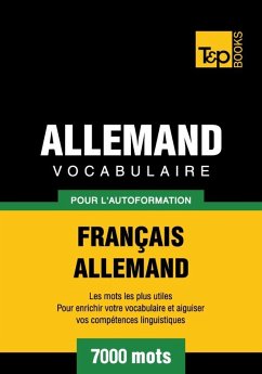 Vocabulaire Français-Allemand pour l'autoformation - 7000 mots (eBook, ePUB) - Taranov, Andrey