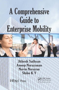 A Comprehensive Guide to Enterprise Mobility (eBook, ePUB) - Sathyan, Jithesh; N., Anoop; Narayan, Navin; Kizhakke Vallathai, Shibu