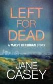 Left For Dead: A Maeve Kerrigan Story (eBook, ePUB)