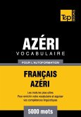 Vocabulaire Français-Azéri pour l'autoformation - 5000 mots (eBook, ePUB)