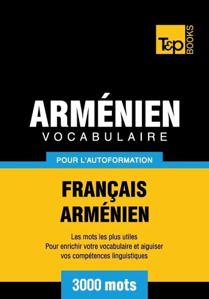 Vocabulaire Français-Arménien pour l'autoformation - 3000 mots (eBook, ePUB) Vocabulaire Français-Arménien pour l'autoformation - 3000 mots (eBook, ePUB)