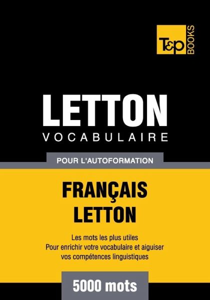 Vocabulaire Français-Letton pour l'autoformation - 5000 mots (eBook, ePUB)