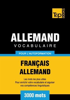 Vocabulaire Français-Allemand pour l'autoformation - 3000 mots (eBook, ePUB) - Taranov, Andrey
