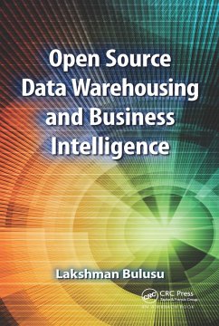 Open Source Data Warehousing and Business Intelligence (eBook, ePUB) - Bulusu, Lakshman