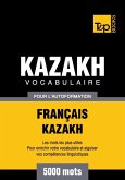 Vocabulaire Français-Kazakh pour l'autoformation - 5000 mots (eBook, ePUB)