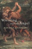 Wrestling With The Angel (eBook, ePUB)