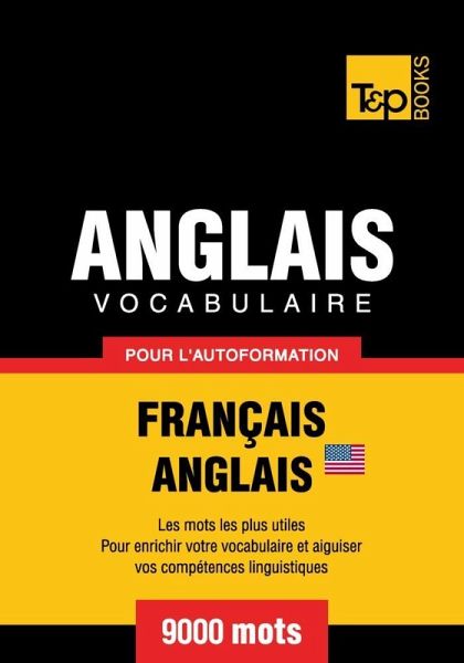 Vocabulaire Français-Anglais américain pour l'autoformation - 9000 mots (eBook, ePUB)
