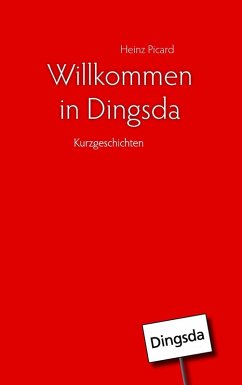 Willkommen in Dingsda (eBook, ePUB) - Picard, Heinz