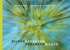 Bildergedanken - Gedankenbilder (eBook, ePUB) - Baum, Gerd; Schneider, Wolfgang