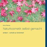 Naturkosmetik selbst gemacht (eBook, ePUB)