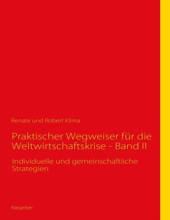 Praktischer Wegweiser für die Weltwirtschaftskrise - Band II (eBook, ePUB) - Klíma, Renate; Klíma, Robert