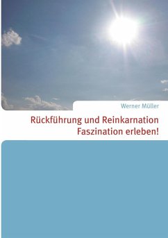 Rückführung und Reinkarnation (eBook, ePUB) - Müller, Werner