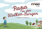Papa in den Wolken-Bergen - Das Bilder-Erzählbuch (eBook, ePUB)
