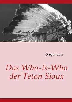 Das Who-is-Who der Teton Sioux (eBook, ePUB) - Lutz, Gregor