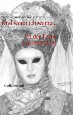 Und wenn ich weine... (eBook, ePUB) - Schmitt von Trausnitz, Patric