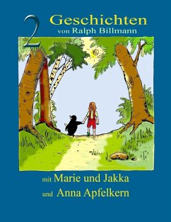 Zwei Geschichten mit Marie und Jakka und Anna Apfelkern (eBook, ePUB) - Billmann, Ralph
