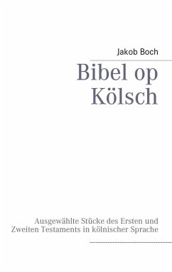 Bibel op Kölsch (eBook, ePUB) - Boch, Jakob