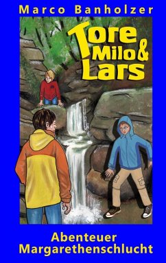 Tore, Milo & Lars - Abenteuer Margarethenschlucht (eBook, ePUB)