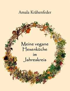 Meine vegane Hexenküche im Jahreskreis (eBook, ePUB) - Krähenfeder, Amala