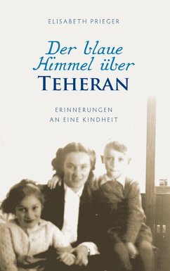 Der blaue Himmel über Teheran (eBook, ePUB) - Prieger, Elisabeth