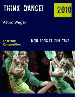 think dance! (eBook, ePUB) - Weger, Astrid think dance! (eBook, ePUB) - Weger, Astrid