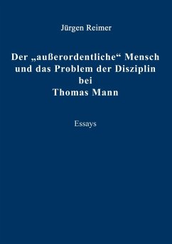 Der "außerordentliche" Mensch und das Problem der Disziplin bei Thomas Mann (eBook, ePUB)