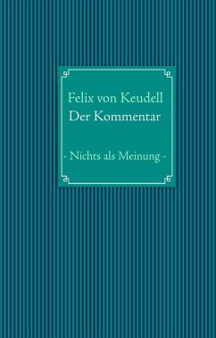 Der Kommentar (eBook, ePUB) - Keudell, Felix von
