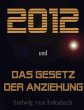 2012 und das Gesetz der Anziehung... - Bild 1