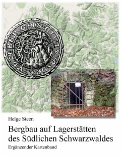 Bergbau auf Lagerstätten des Südlichen Schwarzwaldes - Ergänzender Kartenband (eBook, ePUB) - Steen, Helge