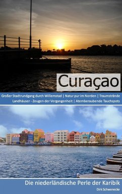 Reiseführer Curaçao - Die niederländische Perle der Karibik (eBook, ePUB) - Schwenecke, Dirk