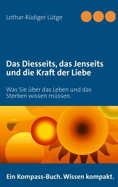 Cover Das Diesseits, das Jenseits und die Kraft der Liebe (eBook, ePUB)
