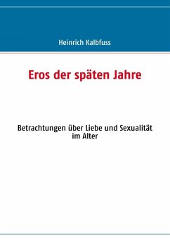Eros der späten Jahre (eBook, ePUB) - Kalbfuss, Heinrich