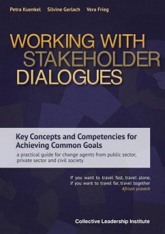 Working with Stakeholder Dialogues (eBook, ePUB) - Kuenkel, Petra; Gerlach, Silvine; Frieg, Vera
