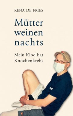 Mütter weinen nachts (eBook, ePUB) - Fries, Rena De