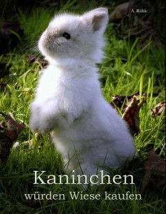 Kaninchen würden Wiese kaufen (eBook, ePUB)