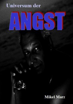 Universum der ANGST (eBook, ePUB) - Marz, Mikel