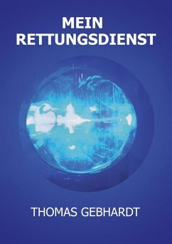 Mein Rettungsdienst (eBook, ePUB) - Gebhardt, Thomas