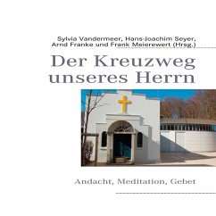 Der Kreuzweg unseres Herrn (eBook, ePUB) - Vandermeer, Sylvia; Seyer, Hans-Joachim; Franke, Arnd